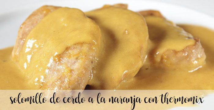 Solomillo de cerdo a la naranja Thermomix