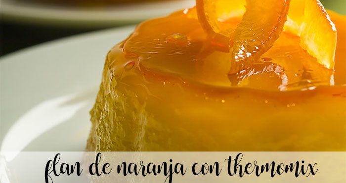 Flan de naranja con Thermomix