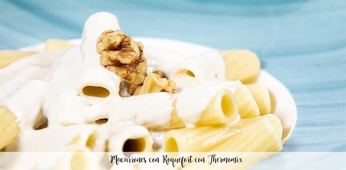 Macarrones con Roquefort con Thermomix