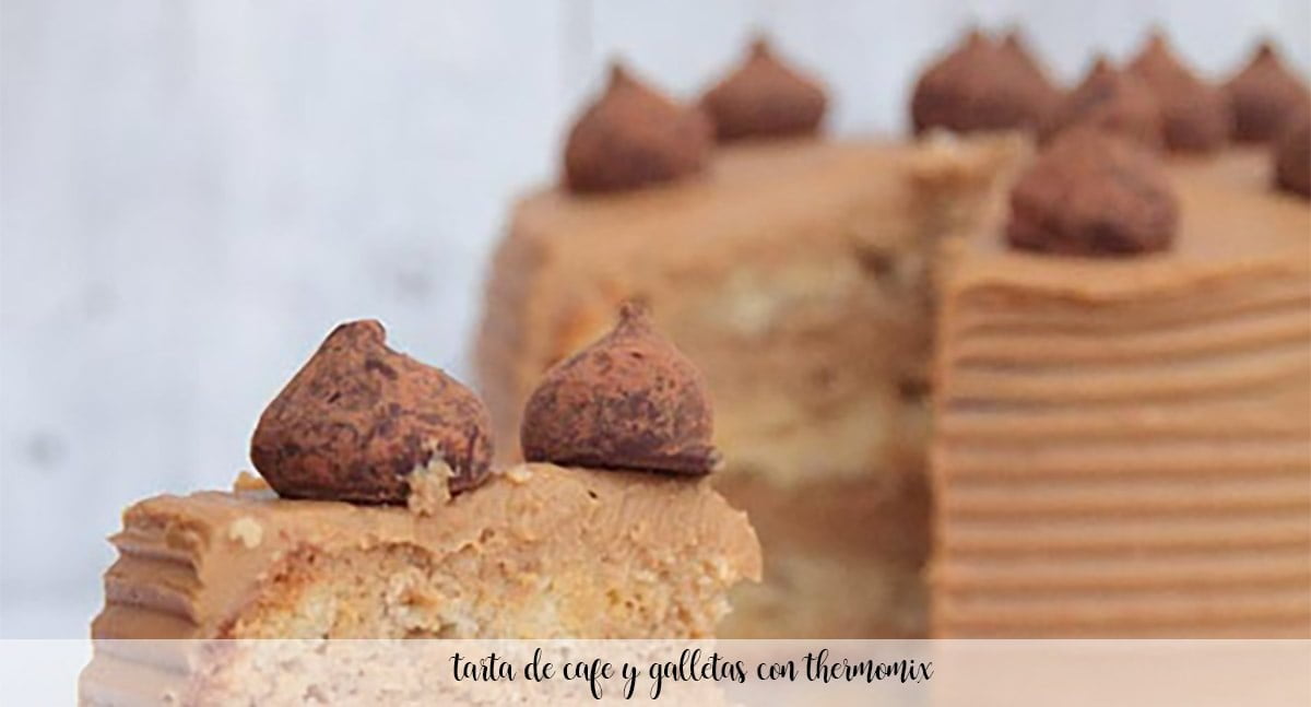 Tarta de caf&eacute; y galletas con Thermomix