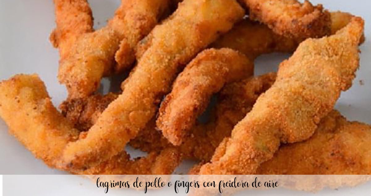 Lágrimas de pollo o fingers con freidora de aire