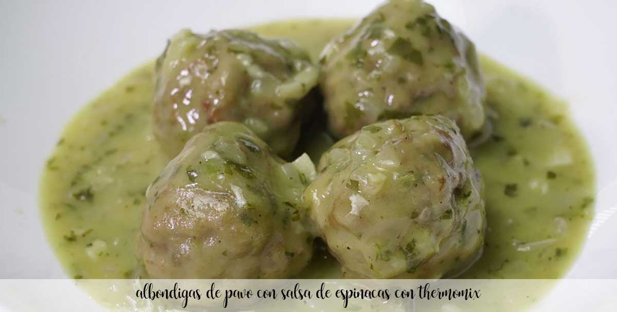 Albóndigas de pavo con salsa de espinacas con Thermomix