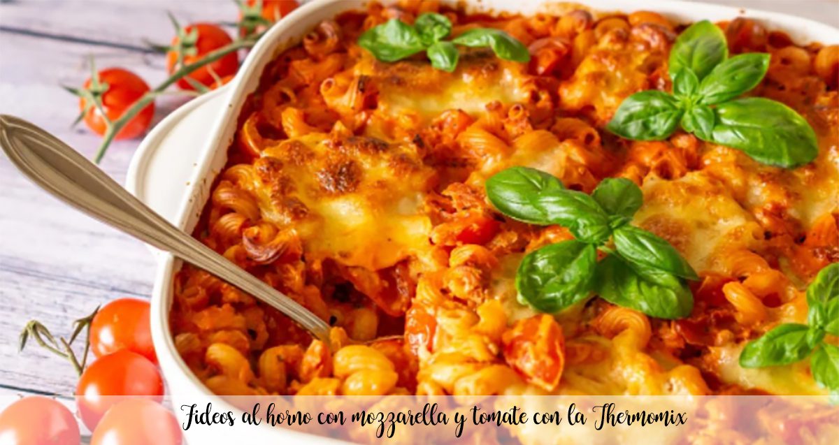 Fideos al horno con mozzarella y tomate con la Thermomix