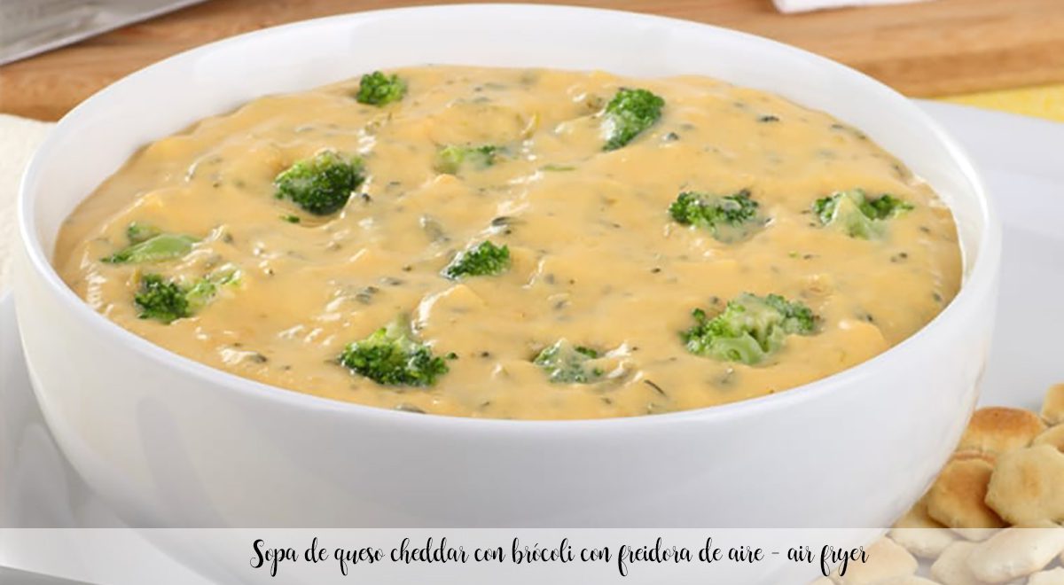 Sopa de queso cheddar con br&oacute;coli con freidora de aire &ndash; air fryer