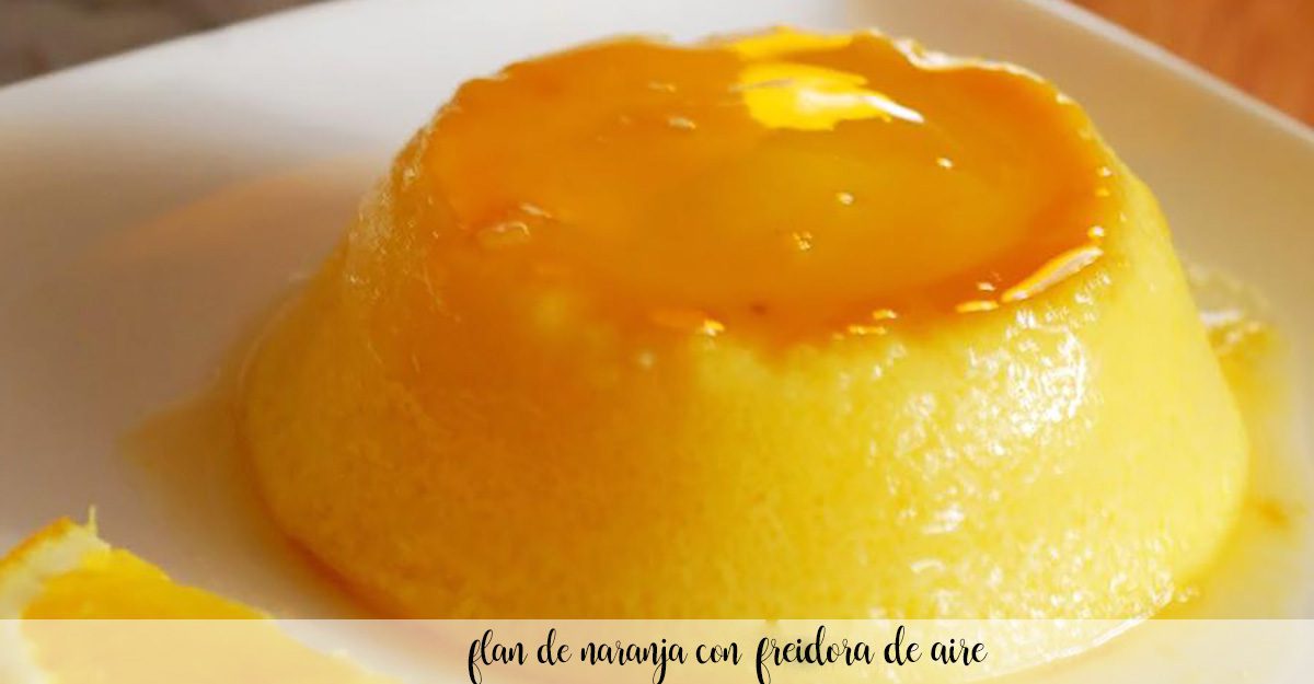 Flan de naranja con freidora de aire