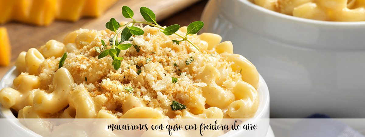 Macarrones con queso con freidora de aire &ndash; air fryer