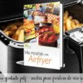 Libro gratuito PDF - Recetas para freidora DE AIRE sin aceite - air fryer