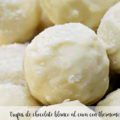 Trufas de chocolate blanco al cava con thermomix